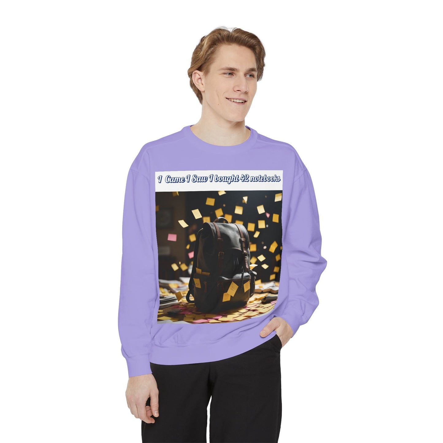 Garment-Dyed Sweatshirt with Inspirational Design, Cozy Sweatshirt, Gift for Students, Unique Style, Comfortable Fashion, Unisex Apparel