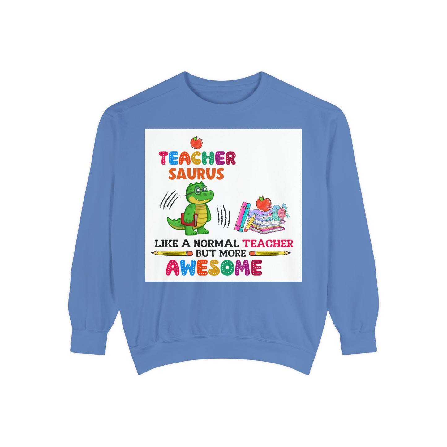 Teacher Saurus Sweatshirt - Cute Gift for Teachers, Unisex Apparel, Fun Classroom Wear, Teacher Appreciation, Back to School
