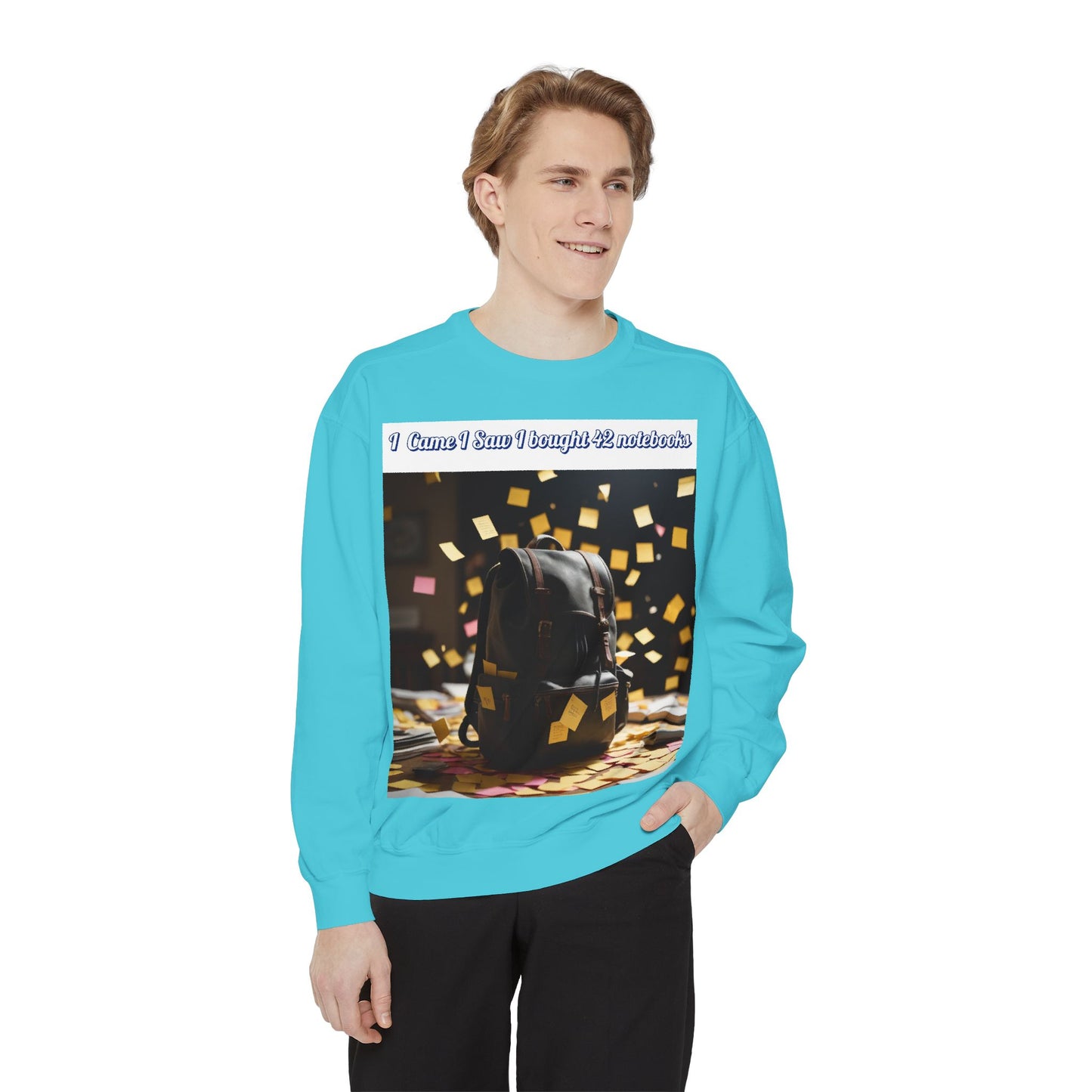 Garment-Dyed Sweatshirt with Inspirational Design, Cozy Sweatshirt, Gift for Students, Unique Style, Comfortable Fashion, Unisex Apparel