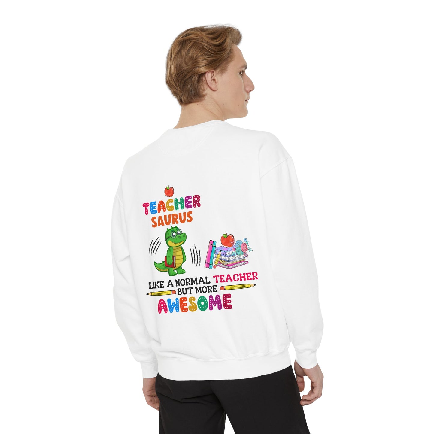 Teacher Saurus Sweatshirt - Cute Gift for Teachers, Unisex Apparel, Fun Classroom Wear, Teacher Appreciation, Back to School