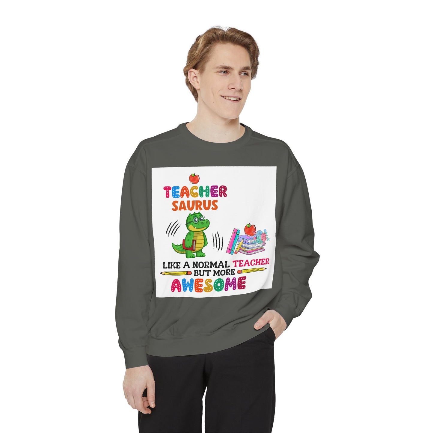Teacher Saurus Sweatshirt - Cute Gift for Teachers, Unisex Apparel, Fun Classroom Wear, Teacher Appreciation, Back to School