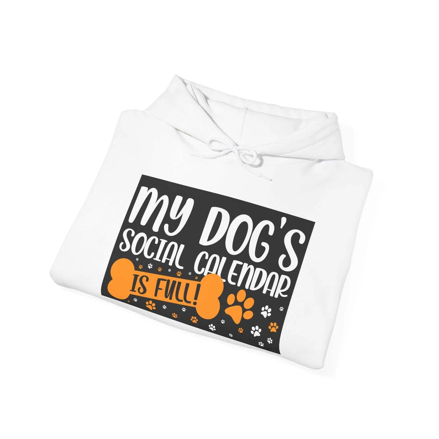 Dog's Social Calendar Hoodie - white hooded sweatshirt with humorous "My Dog's Social Calendar is Full" graphic design.