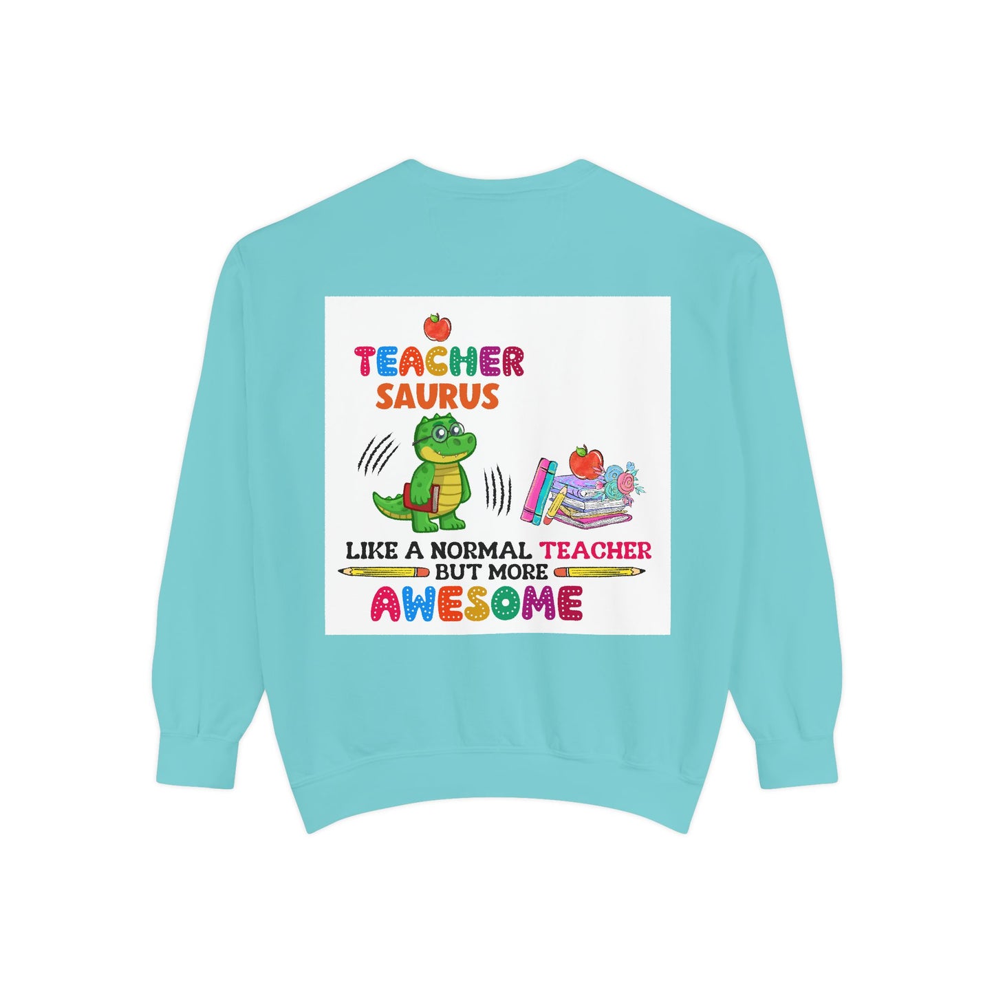 Teacher Saurus Sweatshirt - Cute Gift for Teachers, Unisex Apparel, Fun Classroom Wear, Teacher Appreciation, Back to School