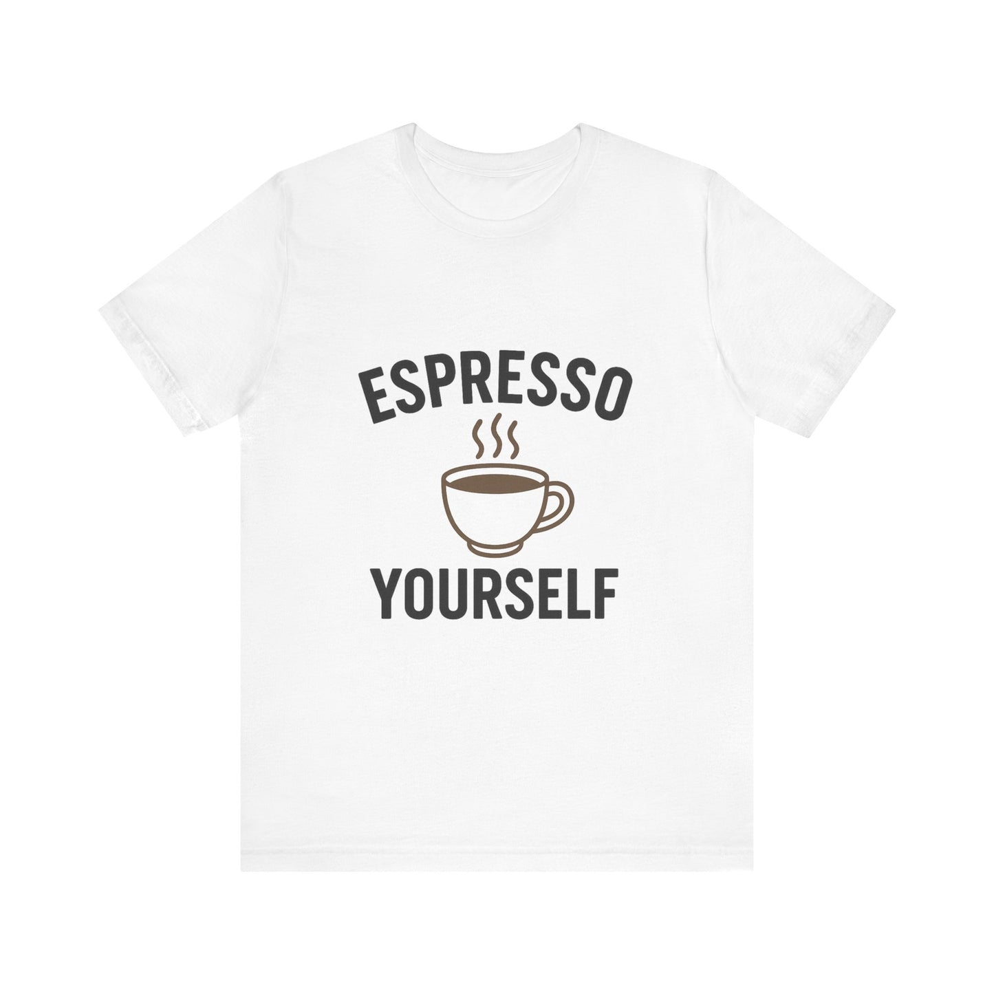 Espresso Yourself T-Shirt, Coffee Lover Tee, Unisex Café Shirt, Gift for Baristas, Espresso-Themed Apparel, Perfect for Coffee Days