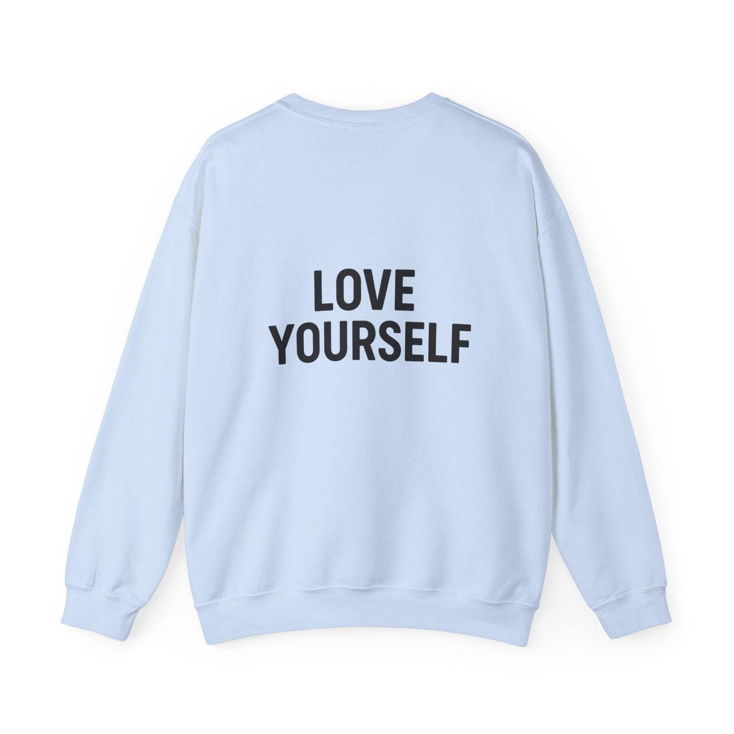 Love Yourself Sweatshirt, Unisex Crewneck, Inspirational Gift, Self-Love Apparel, Cozy Casual Wear, Perfect for Any Occasion
