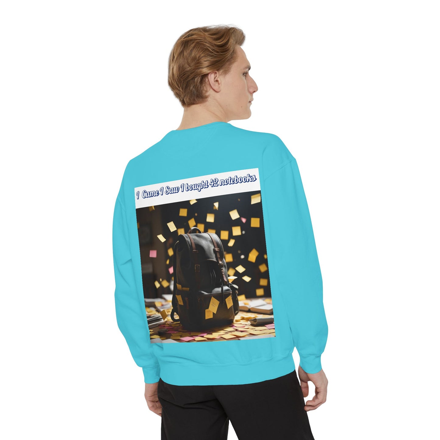 Garment-Dyed Sweatshirt with Inspirational Design, Cozy Sweatshirt, Gift for Students, Unique Style, Comfortable Fashion, Unisex Apparel