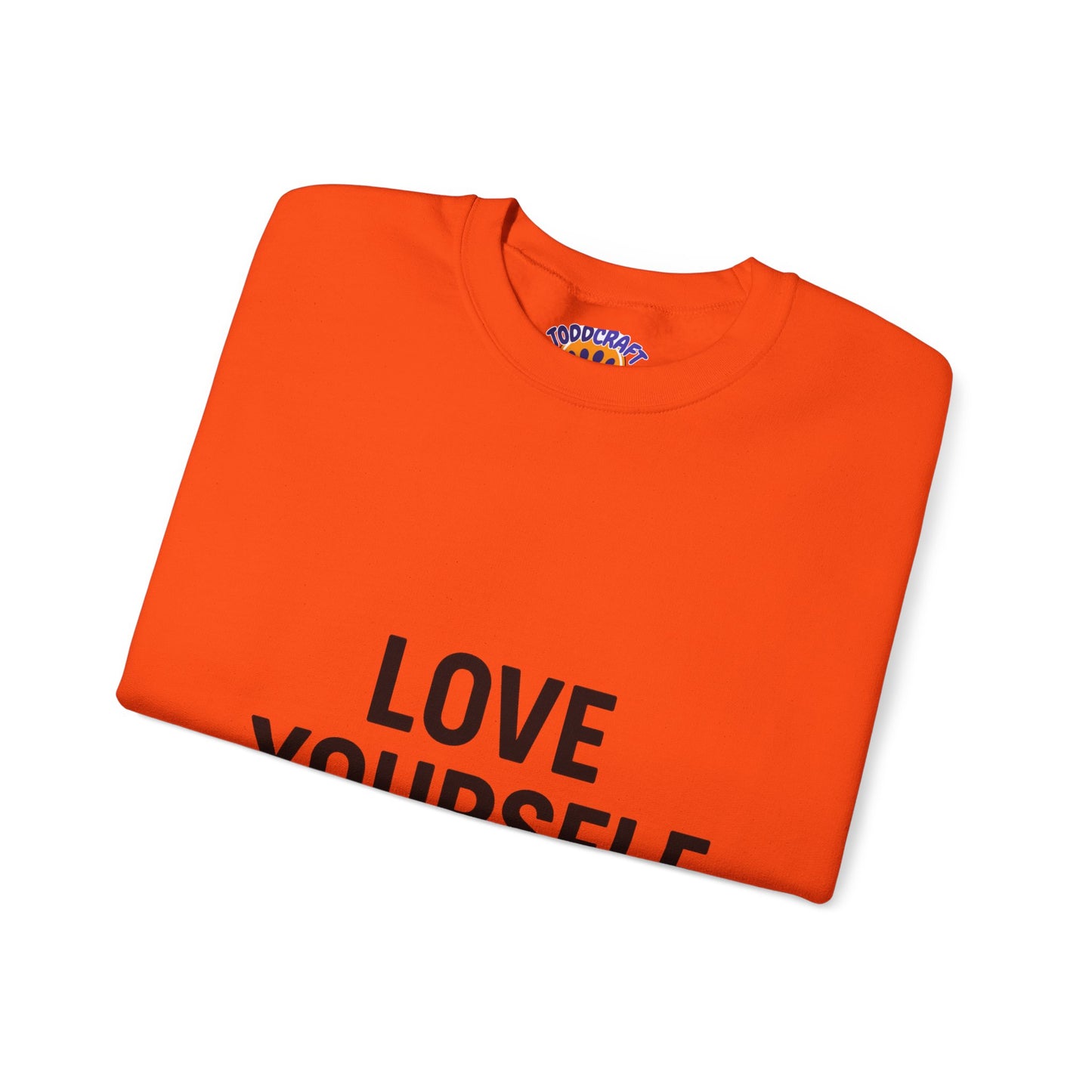 Love Yourself Sweatshirt, Unisex Crewneck, Inspirational Gift, Self-Love Apparel, Cozy Casual Wear, Perfect for Any Occasion