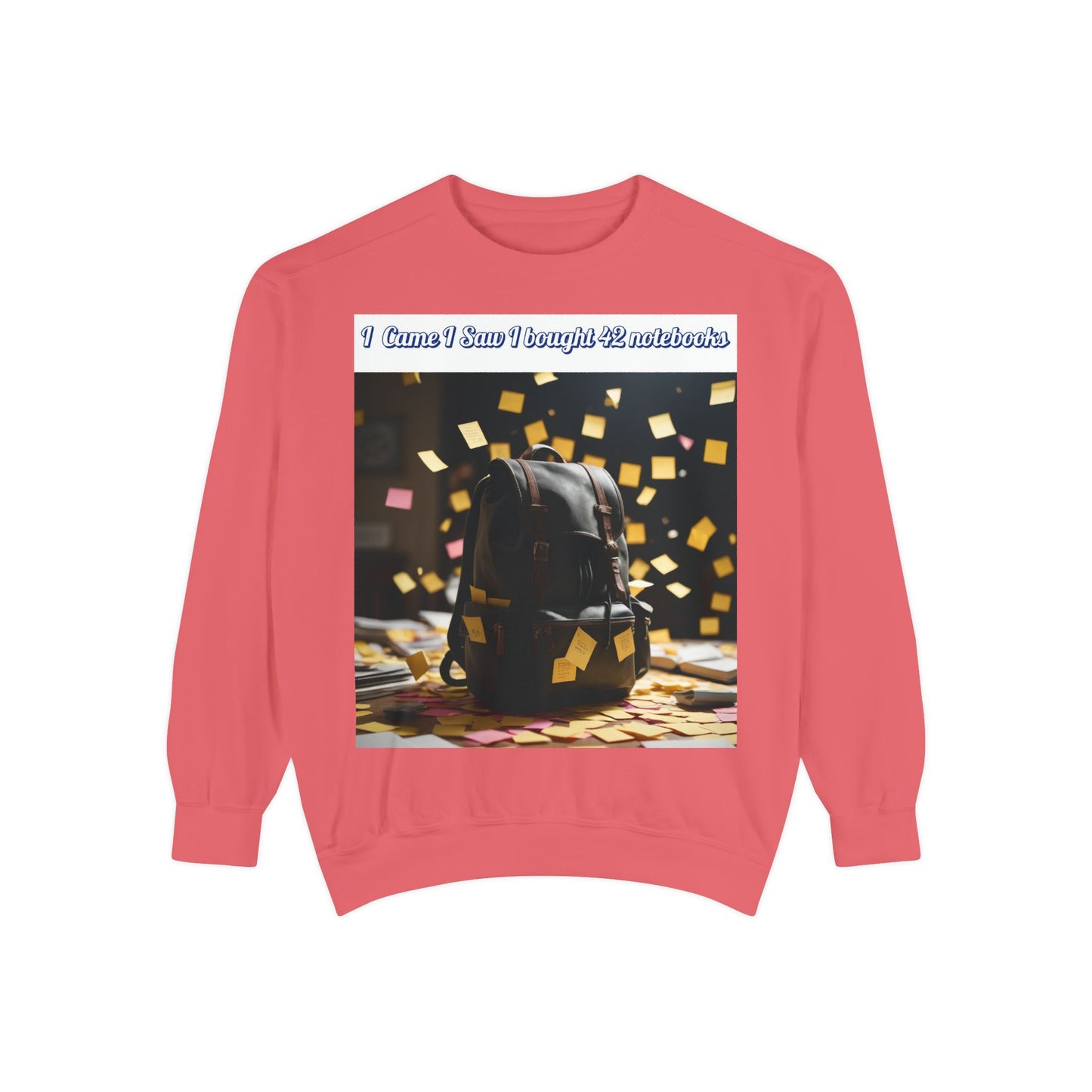 Garment-Dyed Sweatshirt with Inspirational Design, Cozy Sweatshirt, Gift for Students, Unique Style, Comfortable Fashion, Unisex Apparel