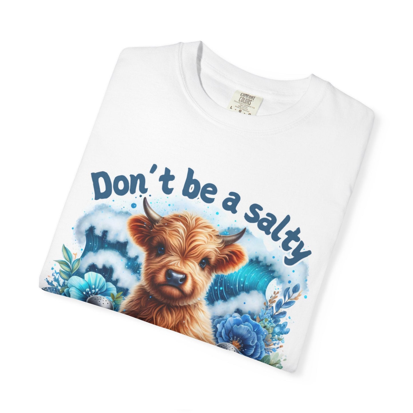 Comfort Colors 1717 unisex garment-dyed T-shirt, ring-spun cotton, relaxed fit, "Don't be a salty" print.