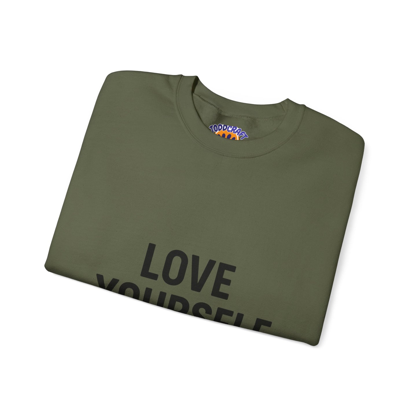 Love Yourself Sweatshirt, Unisex Crewneck, Inspirational Gift, Self-Love Apparel, Cozy Casual Wear, Perfect for Any Occasion