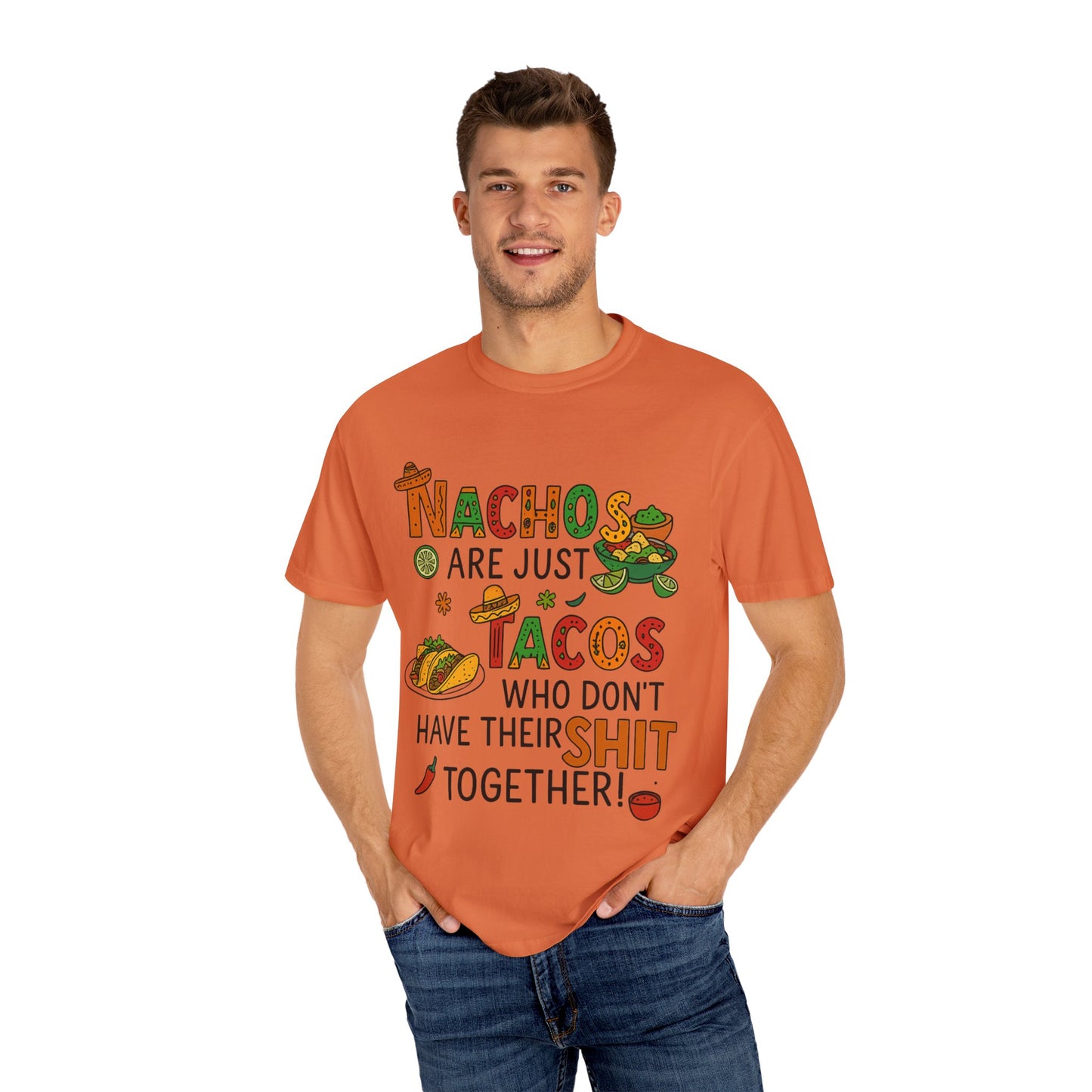 Funny Taco T-Shirt - Nachos Don't Have Their Shit Together