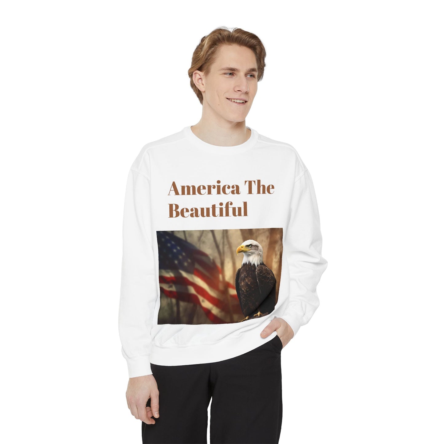 Unisex Garment-Dyed Sweatshirt America The Beautiful and The American Flag and a Bald eagle perfect gift for Freedom fighters and nature lovers
