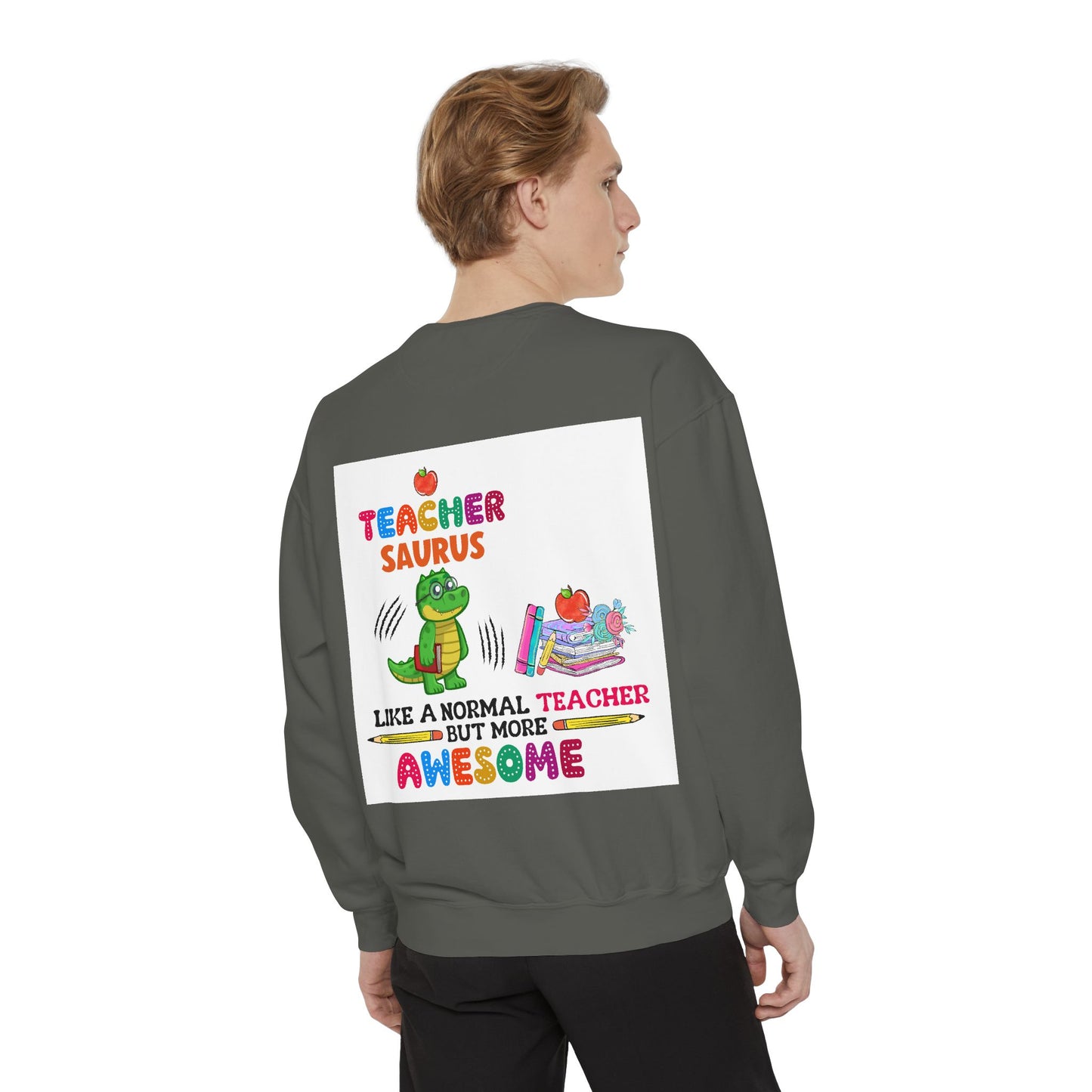 Teacher Saurus Sweatshirt - Cute Gift for Teachers, Unisex Apparel, Fun Classroom Wear, Teacher Appreciation, Back to School