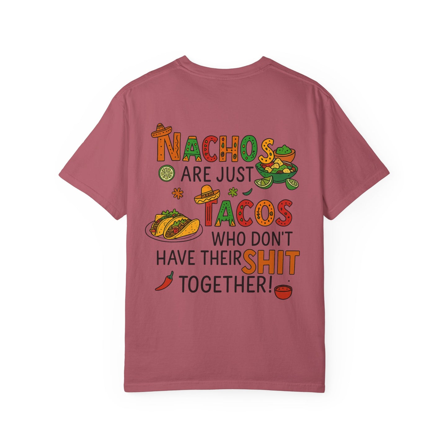 Funny Taco T-Shirt - Nachos Don't Have Their Shit Together