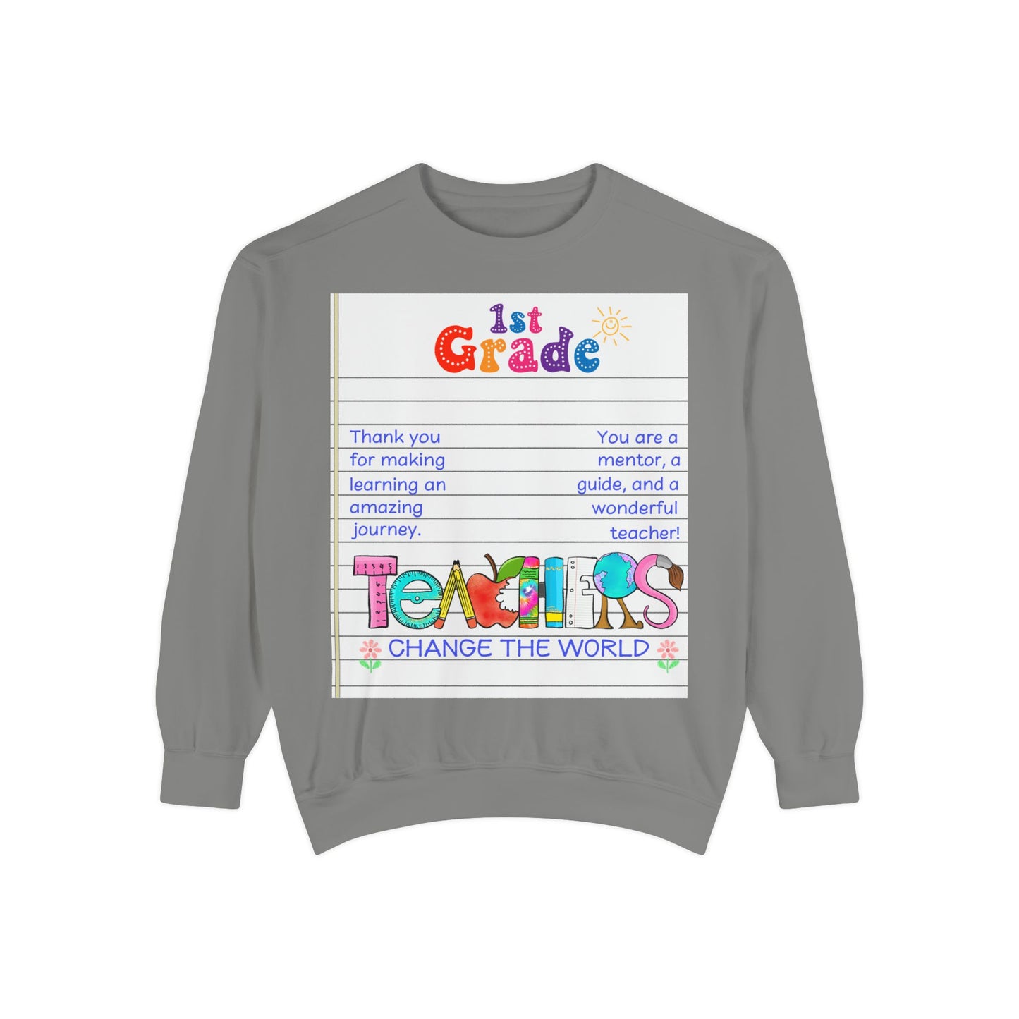 Teacher Appreciation Sweatshirt, Garment-Dyed Pullover, Perfect Gift for Teachers, End of School Year, Back to School, Fun Fashion