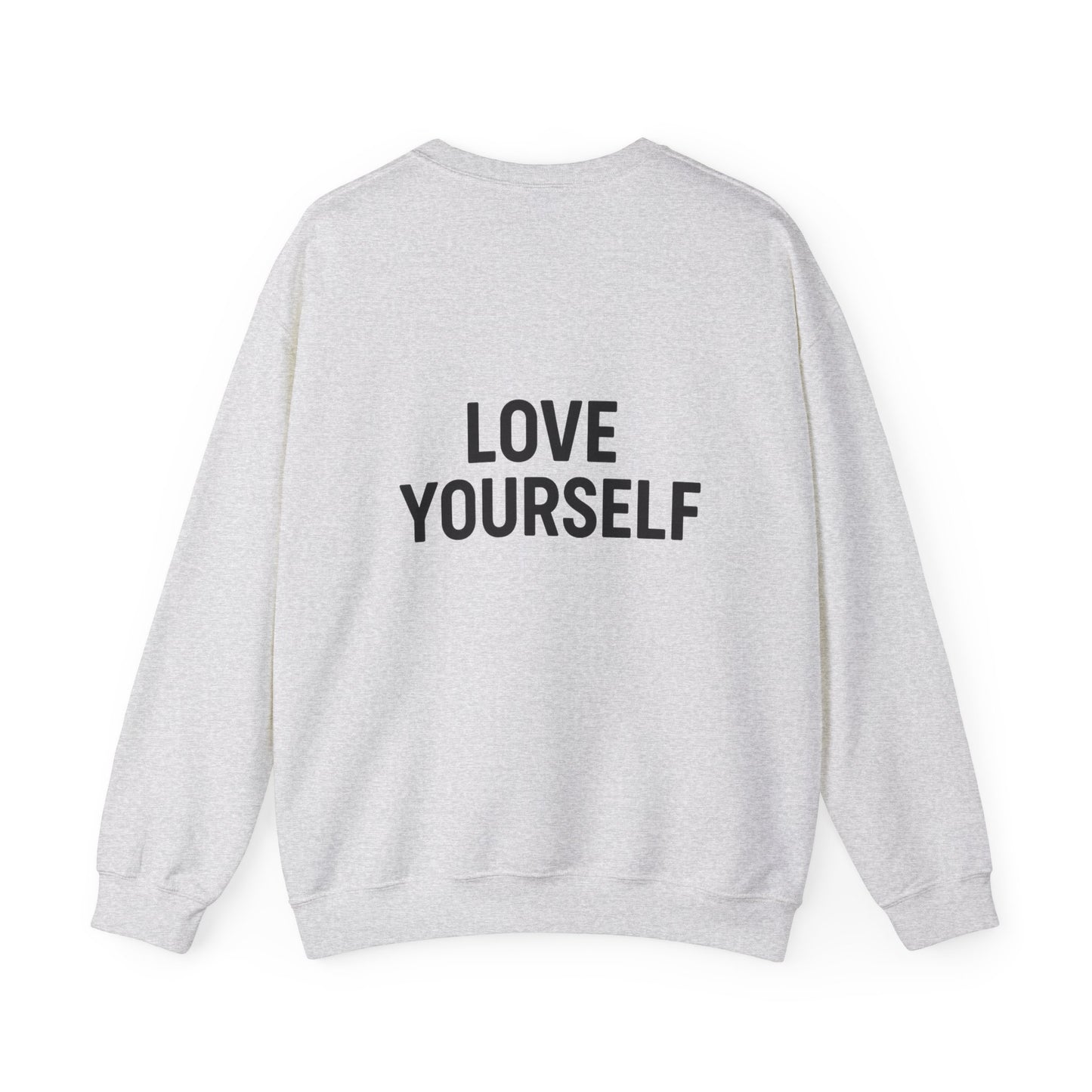Love Yourself Sweatshirt, Unisex Crewneck, Inspirational Gift, Self-Love Apparel, Cozy Casual Wear, Perfect for Any Occasion