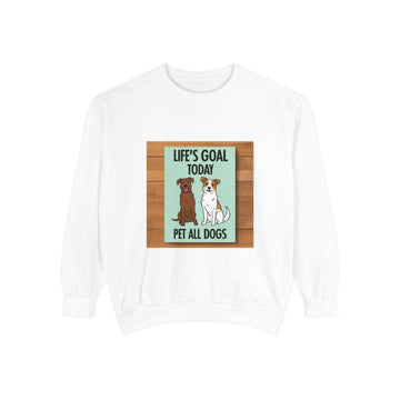 Unisex sweatshirt with a colorful design featuring two dogs and text "Life's Goal Today Pet All Dogs," perfect for dog lovers.