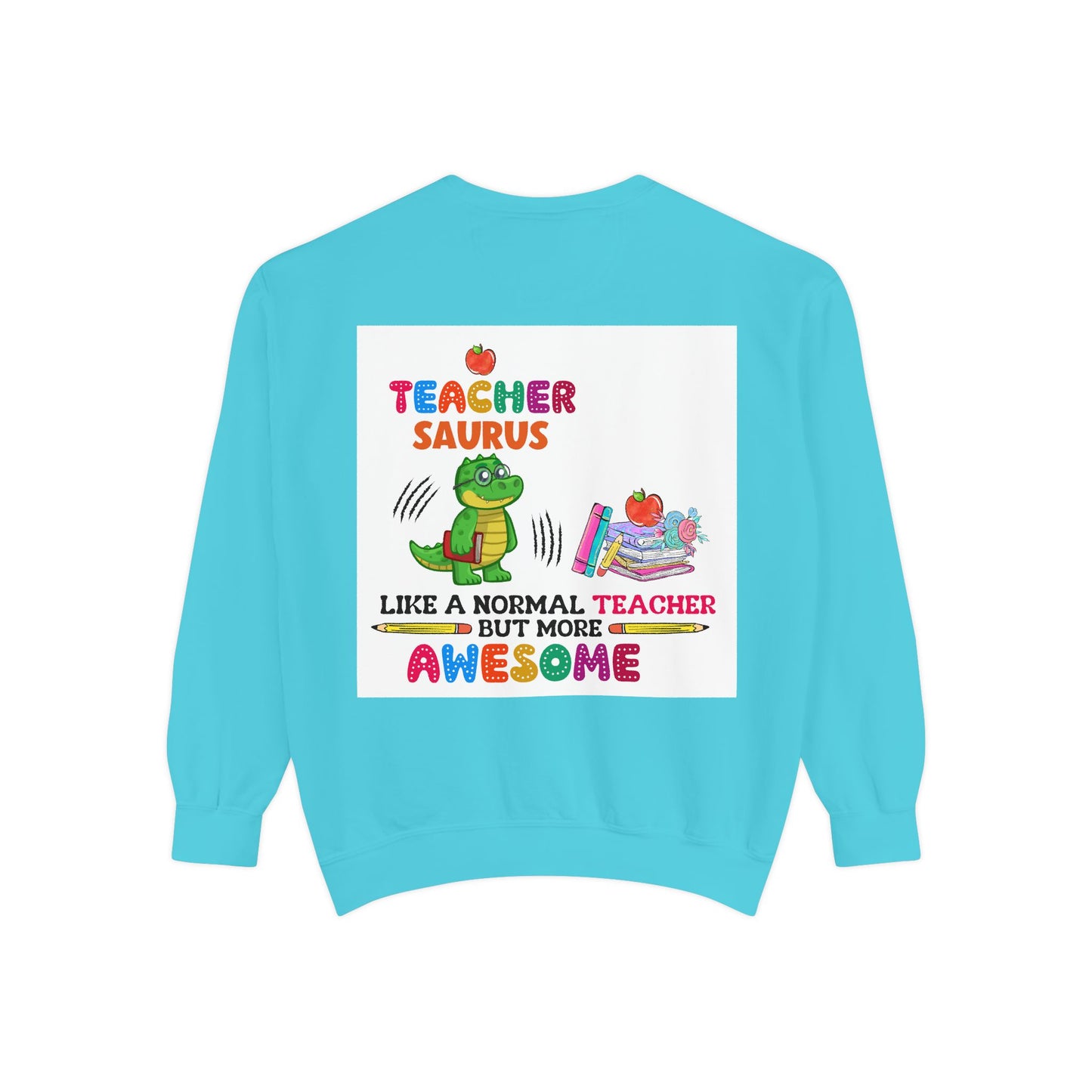 Teacher Saurus Sweatshirt - Cute Gift for Teachers, Unisex Apparel, Fun Classroom Wear, Teacher Appreciation, Back to School