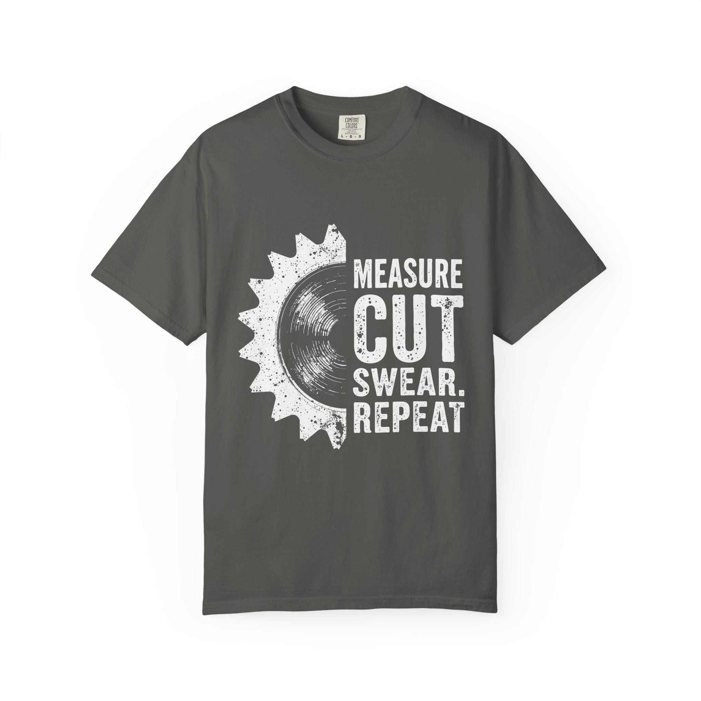 Unisex garment-dyed T-shirt with "Measure Cut Swear Repeat" design from Comfort Colors 1717, made of 100% ring-spun cotton for ultimate comfort and durability.