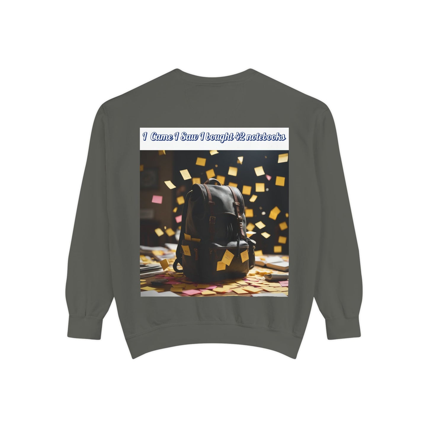 Garment-Dyed Sweatshirt with Inspirational Design, Cozy Sweatshirt, Gift for Students, Unique Style, Comfortable Fashion, Unisex Apparel