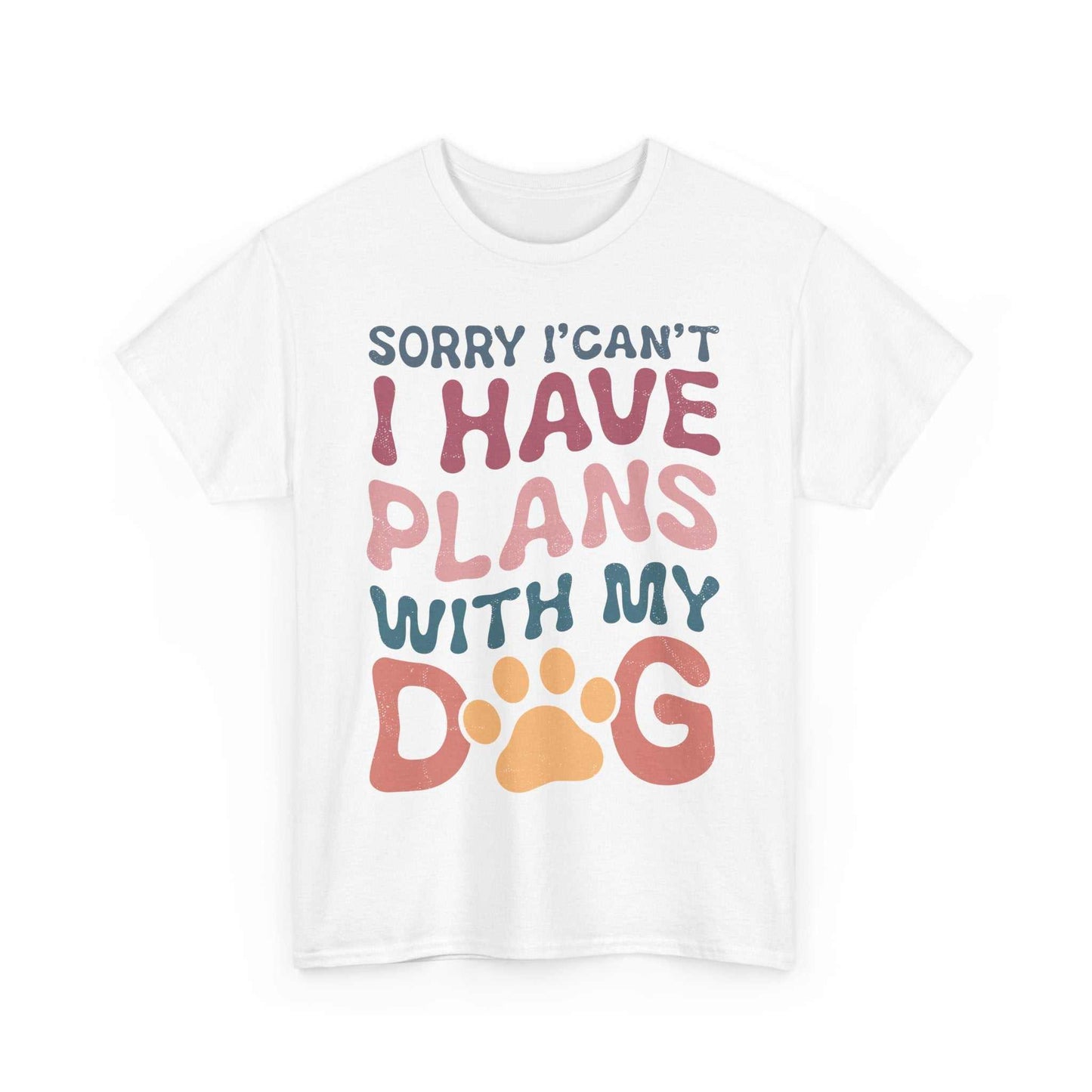 Unisex heavy cotton tee with dog-themed "Sorry I Can't I Have Plans With My Dog" design.