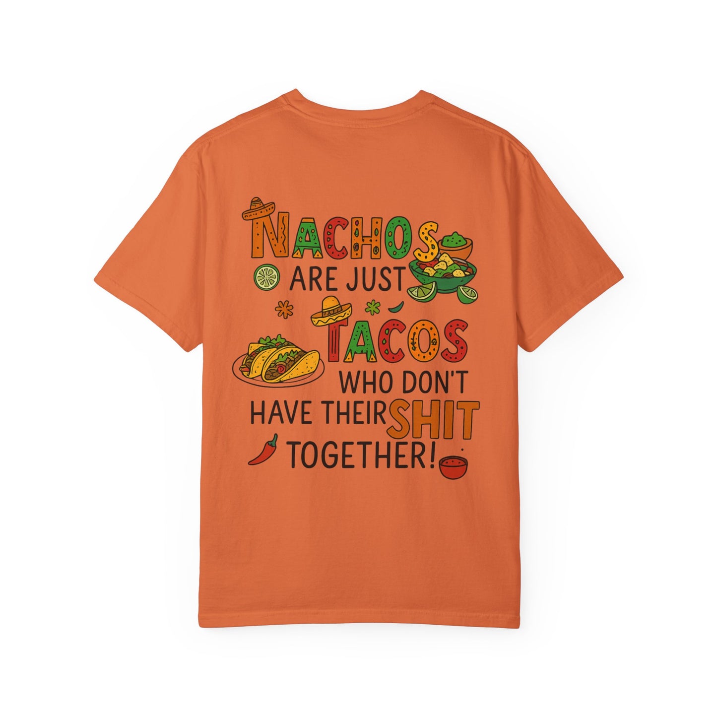 Funny Taco T-Shirt - Nachos Don't Have Their Shit Together