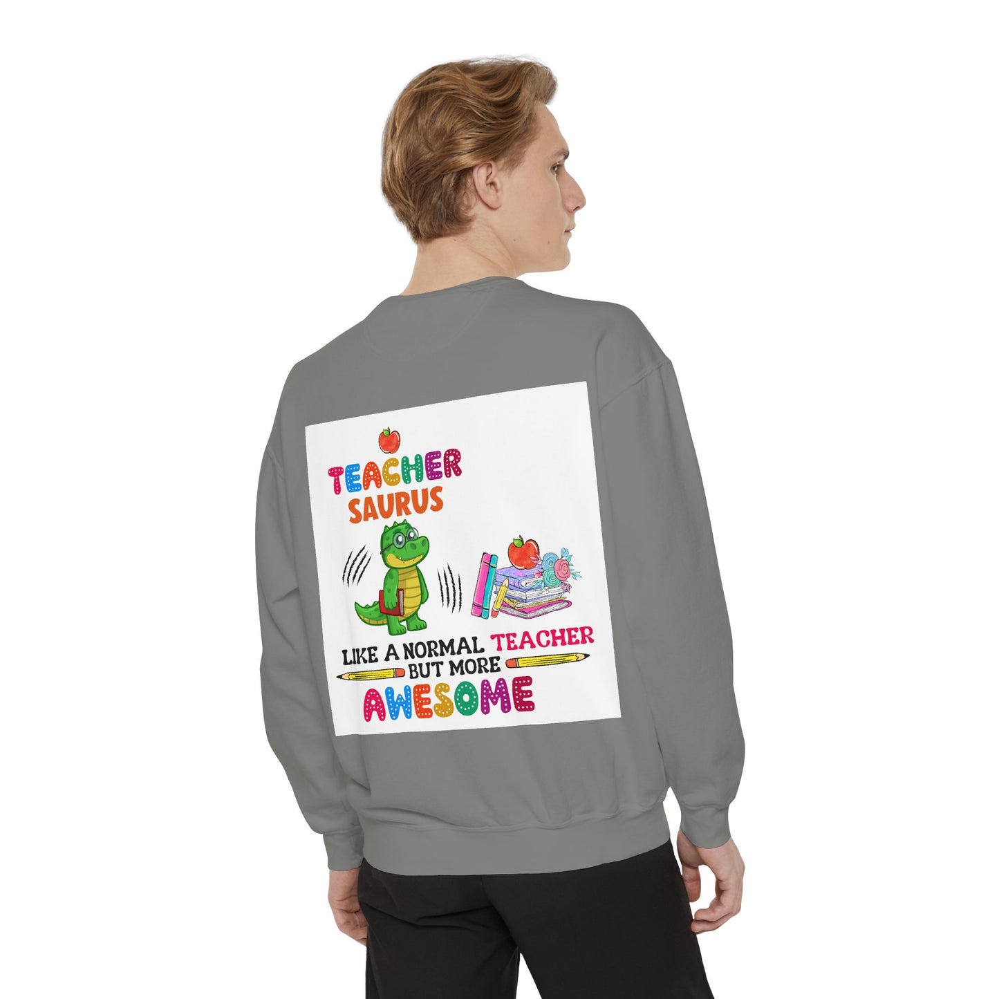 Teacher Saurus Sweatshirt - Cute Gift for Teachers, Unisex Apparel, Fun Classroom Wear, Teacher Appreciation, Back to School