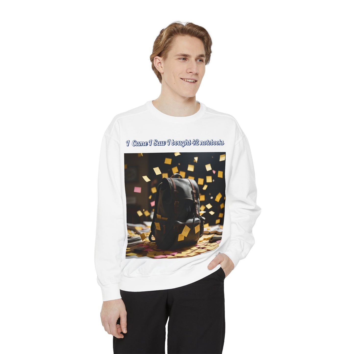 Garment-Dyed Sweatshirt with Inspirational Design, Cozy Sweatshirt, Gift for Students, Unique Style, Comfortable Fashion, Unisex Apparel