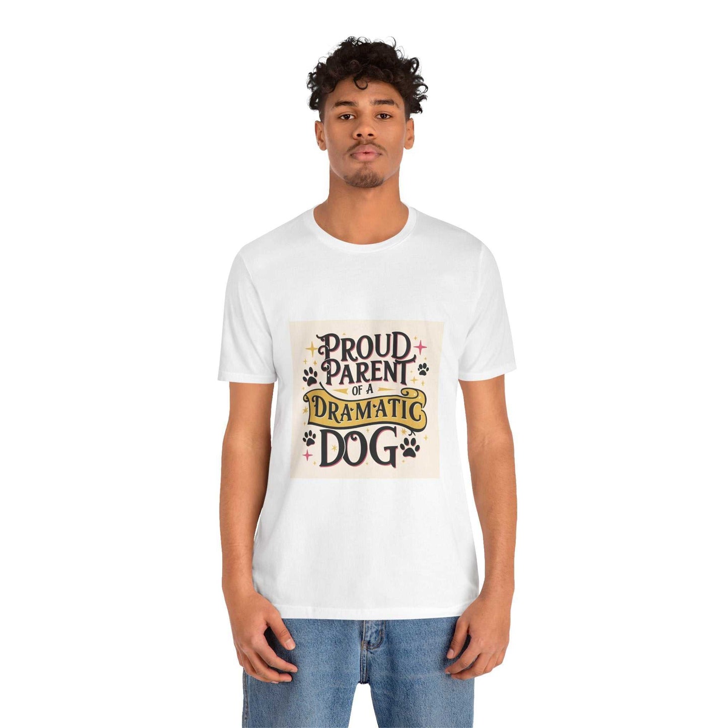 Proud Parent Unisex short sleeve tee featuring a 'Proud Parent of a Dramatic Dog' graphic, perfect for casual and semi-formal outings.