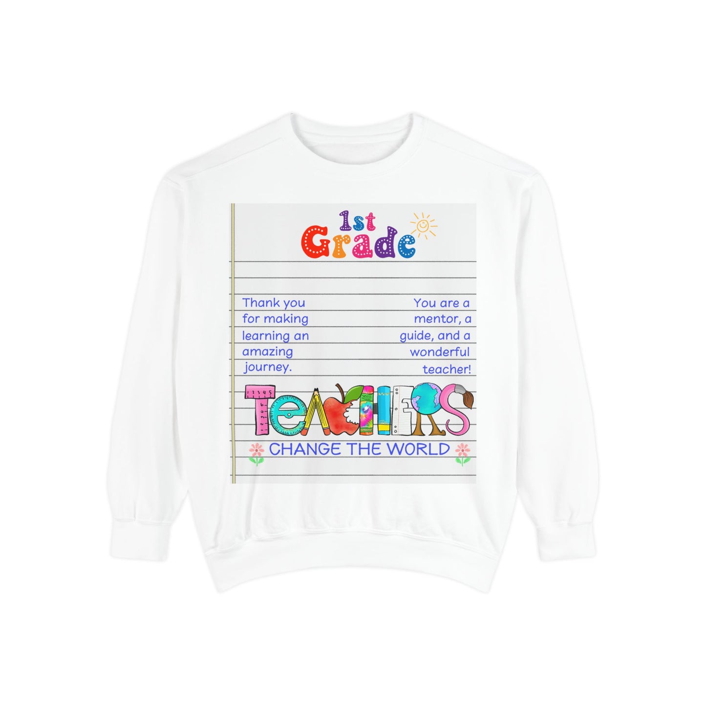 Teacher Appreciation Sweatshirt, Garment-Dyed Pullover, Perfect Gift for Teachers, End of School Year, Back to School, Fun Fashion