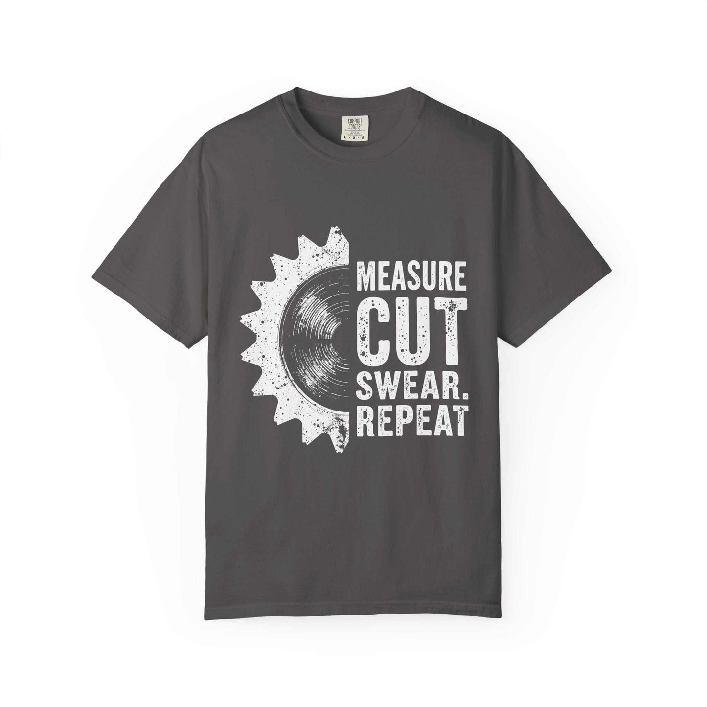 Unisex Garment-Dyed T-shirt with "Measure Cut Swear Repeat" graphic, made from 100% ring-spun cotton, Comfort Colors 1717.