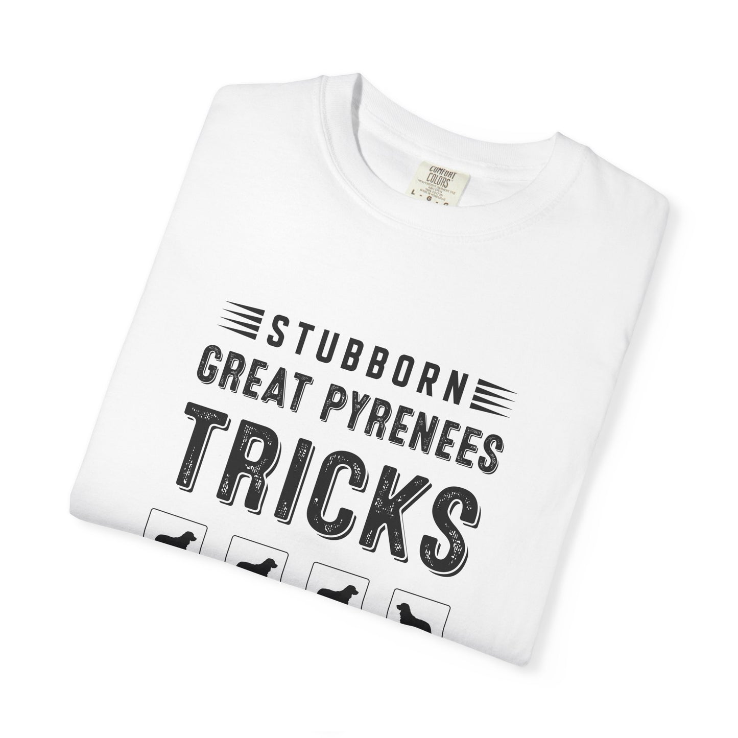 Funny Dog Lover T-Shirt, Great Pyrenees Gift, Pet Owner Apparel, Animal Lover Gift, Stubborn Dog Owner Shirt, Canine Humor Tee