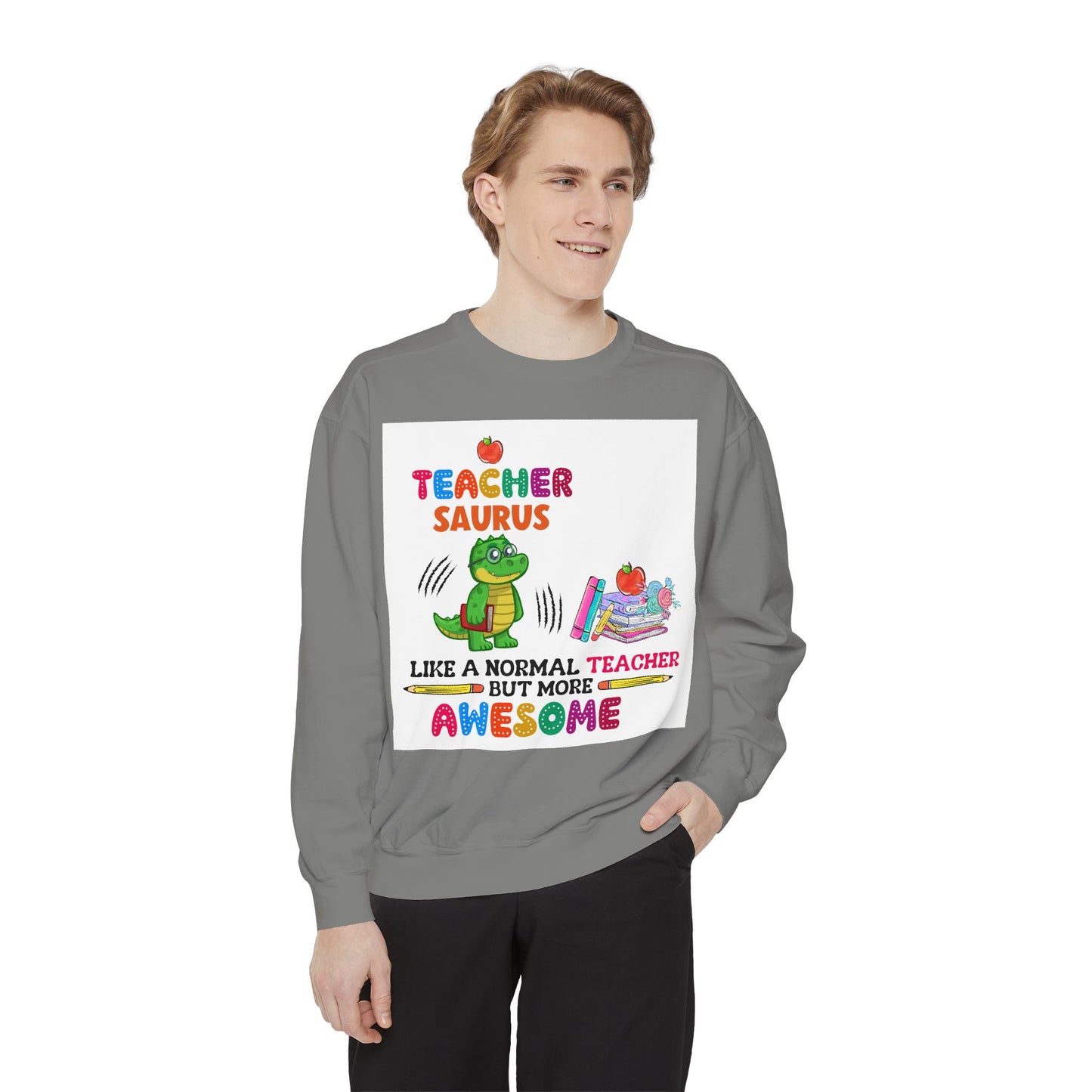 Teacher Saurus Sweatshirt - Cute Gift for Teachers, Unisex Apparel, Fun Classroom Wear, Teacher Appreciation, Back to School