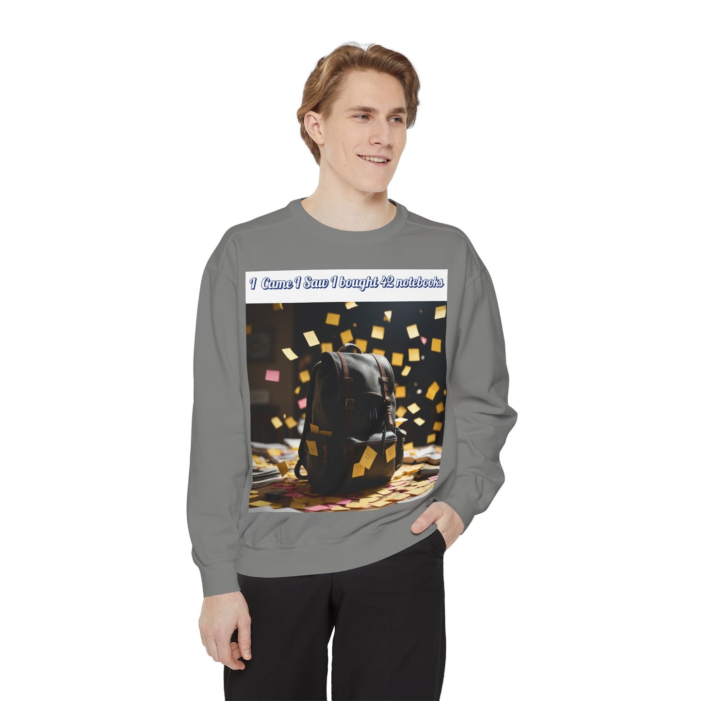 Garment-Dyed Sweatshirt with Inspirational Design, Cozy Sweatshirt, Gift for Students, Unique Style, Comfortable Fashion, Unisex Apparel