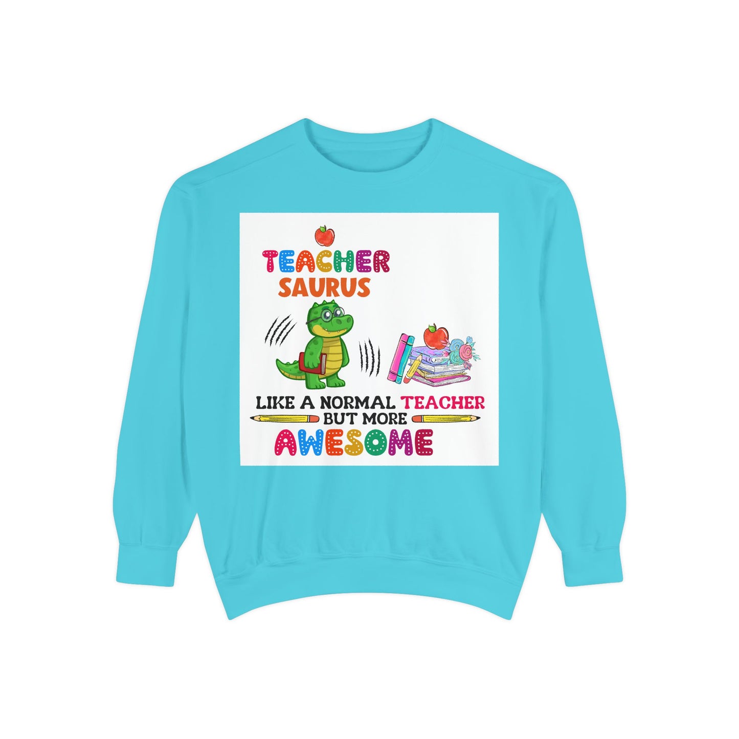 Teacher Saurus Sweatshirt - Cute Gift for Teachers, Unisex Apparel, Fun Classroom Wear, Teacher Appreciation, Back to School