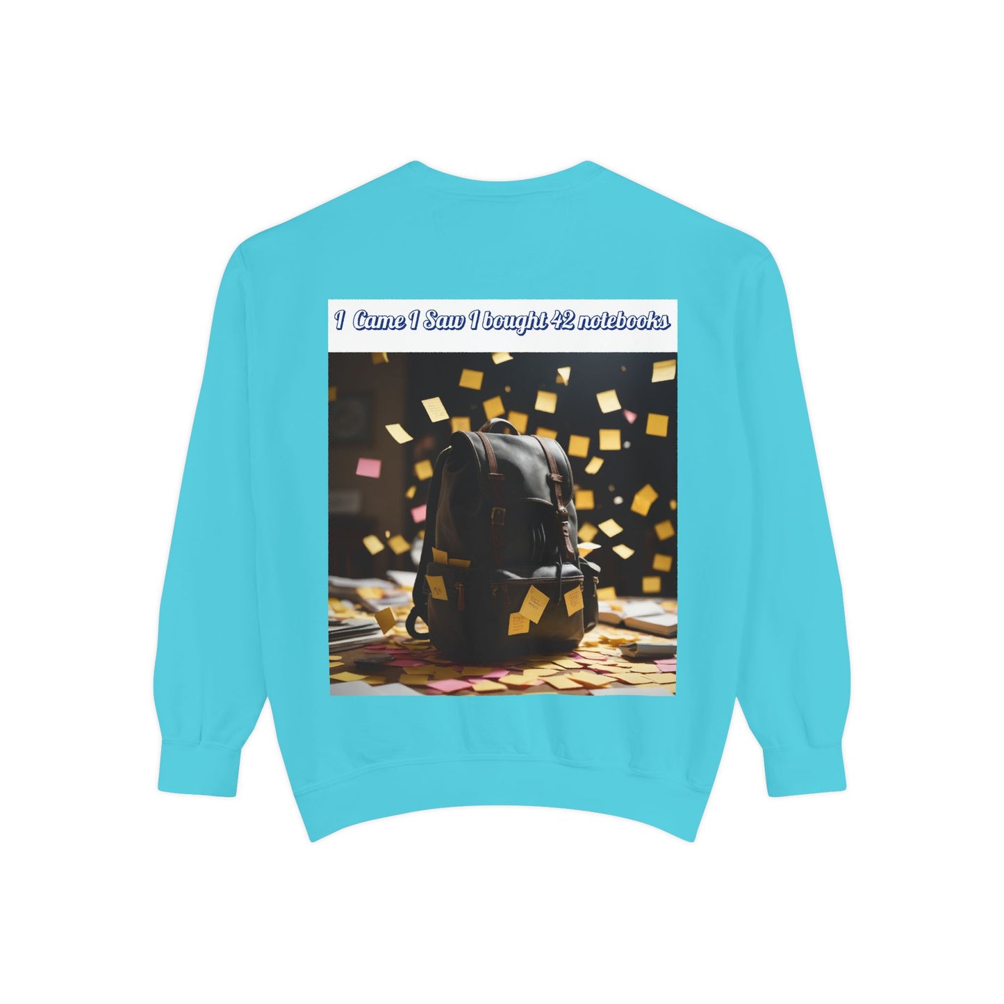 Garment-Dyed Sweatshirt with Inspirational Design, Cozy Sweatshirt, Gift for Students, Unique Style, Comfortable Fashion, Unisex Apparel