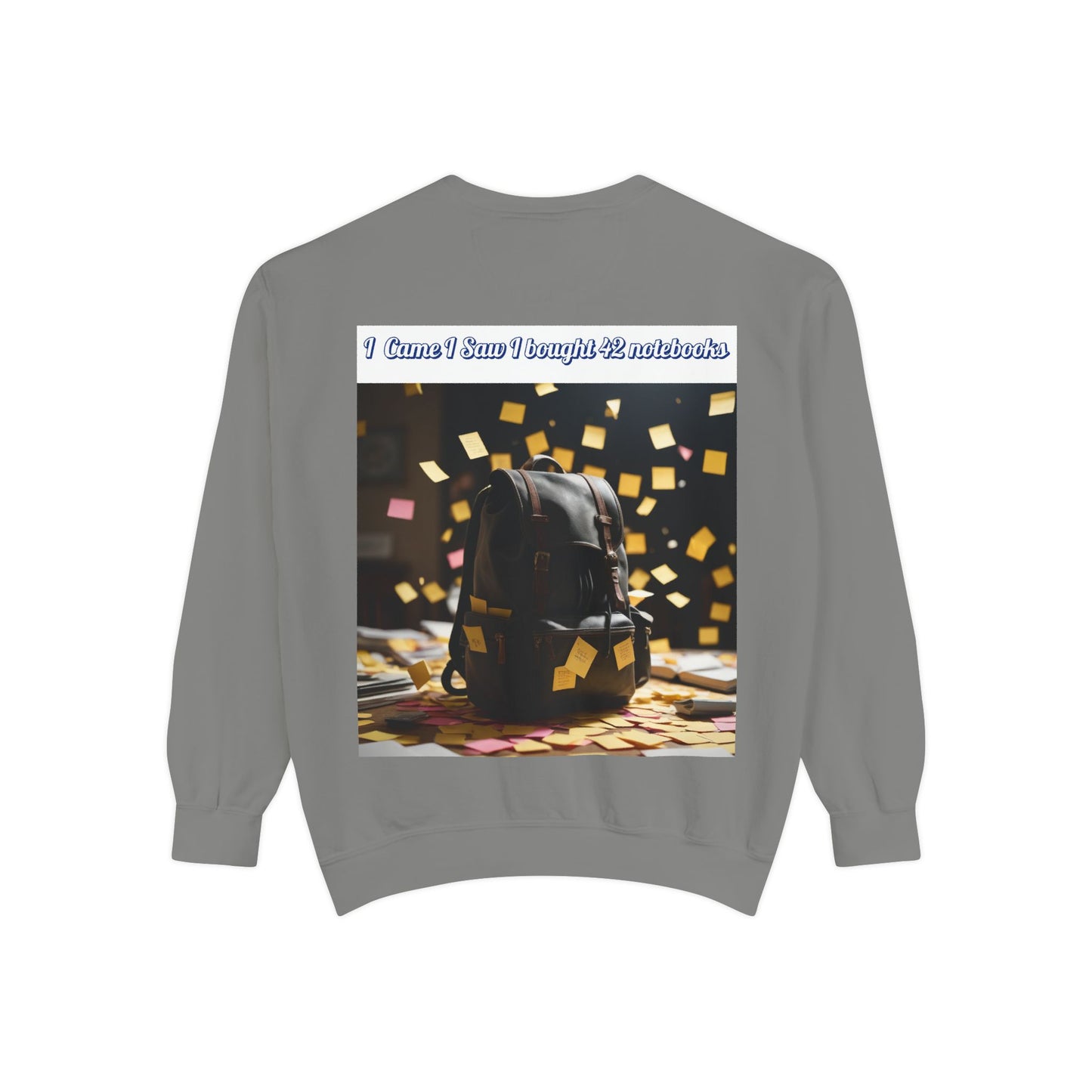 Garment-Dyed Sweatshirt with Inspirational Design, Cozy Sweatshirt, Gift for Students, Unique Style, Comfortable Fashion, Unisex Apparel