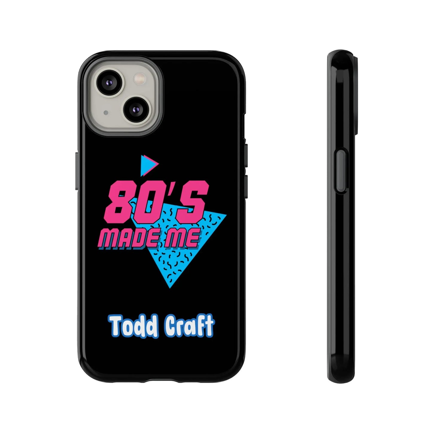 80s Made Me Phone Case Toddcraft