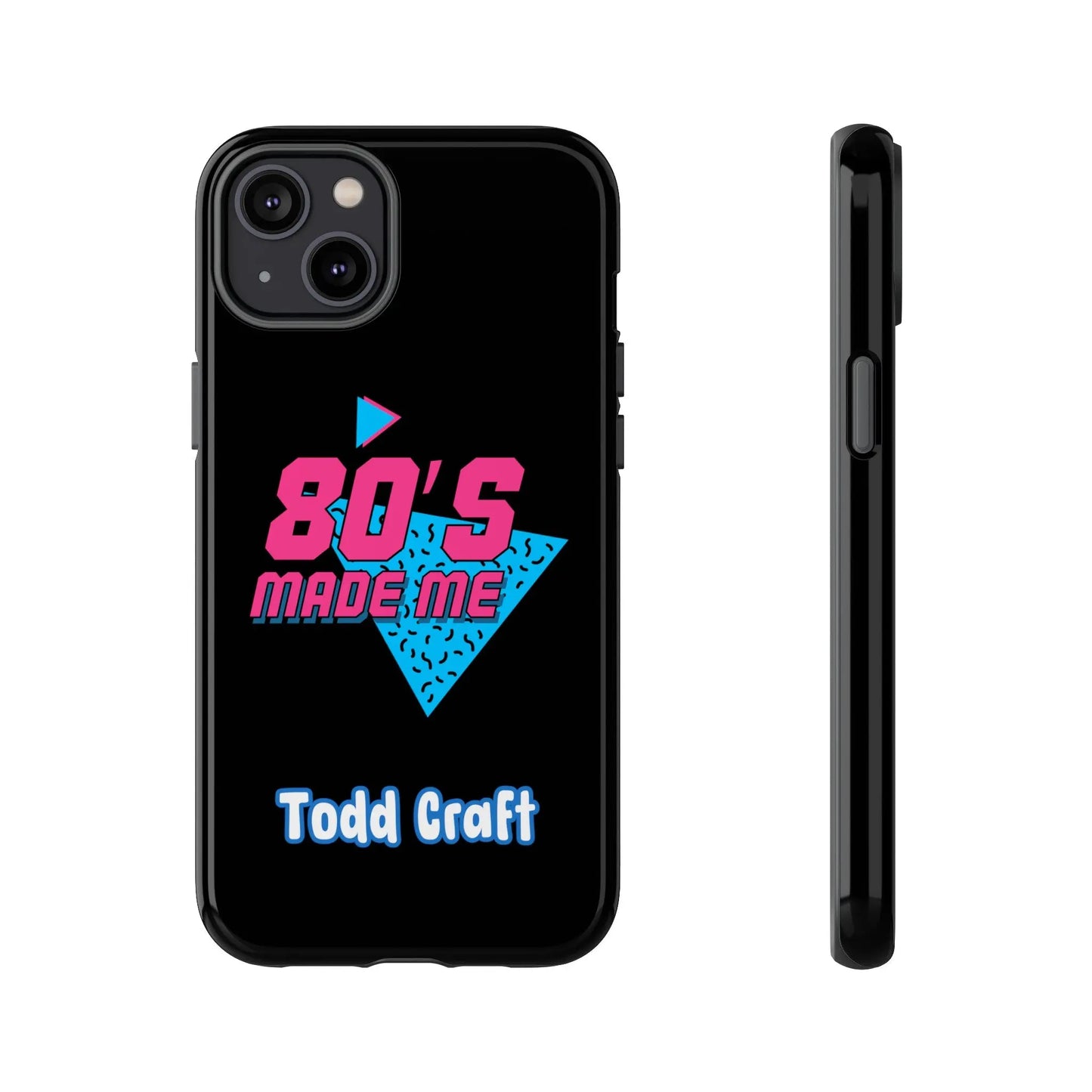 80s Made Me Phone Case Toddcraft
