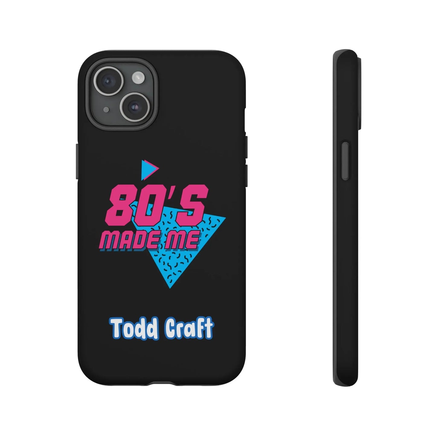 80s Made Me Phone Case Toddcraft
