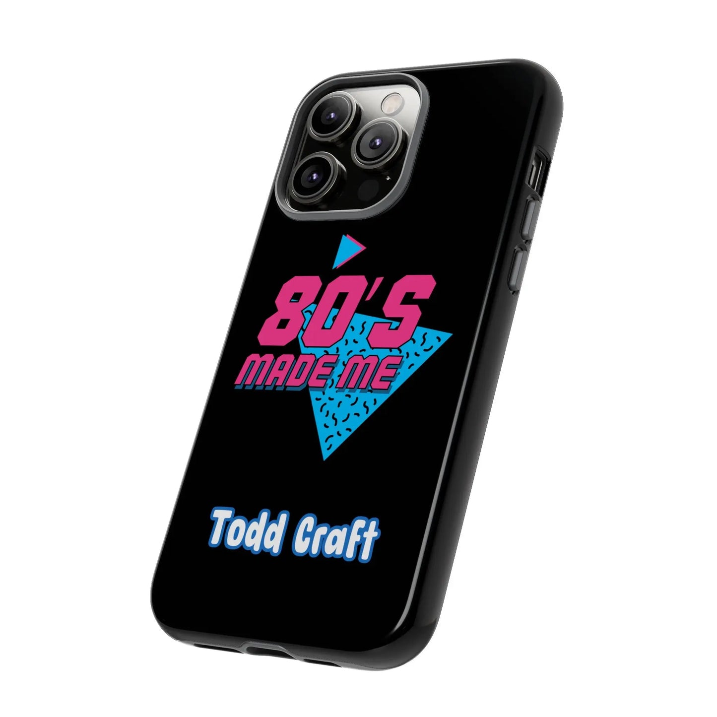 80s Made Me Phone Case Toddcraft