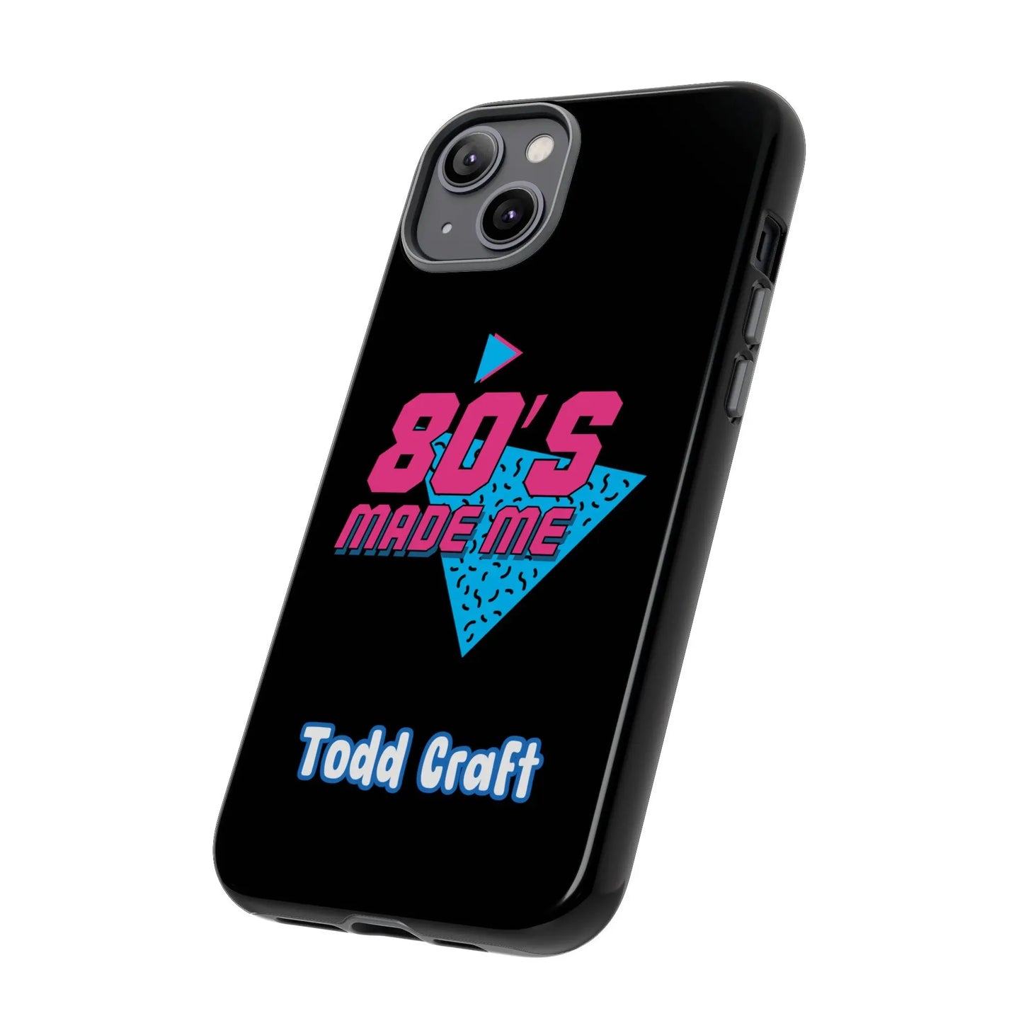 80s Made Me Phone Case Toddcraft