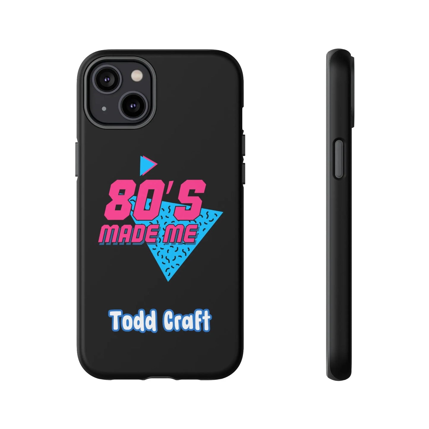 80s Made Me Phone Case Toddcraft