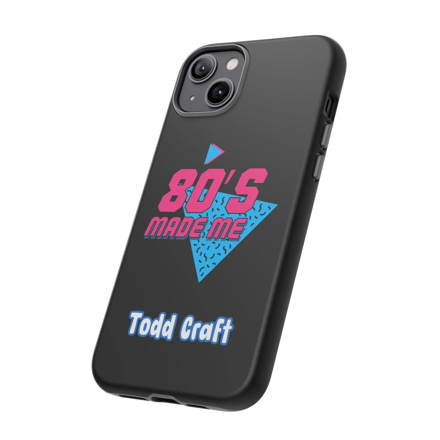 80s Made Me Phone Case Toddcraft