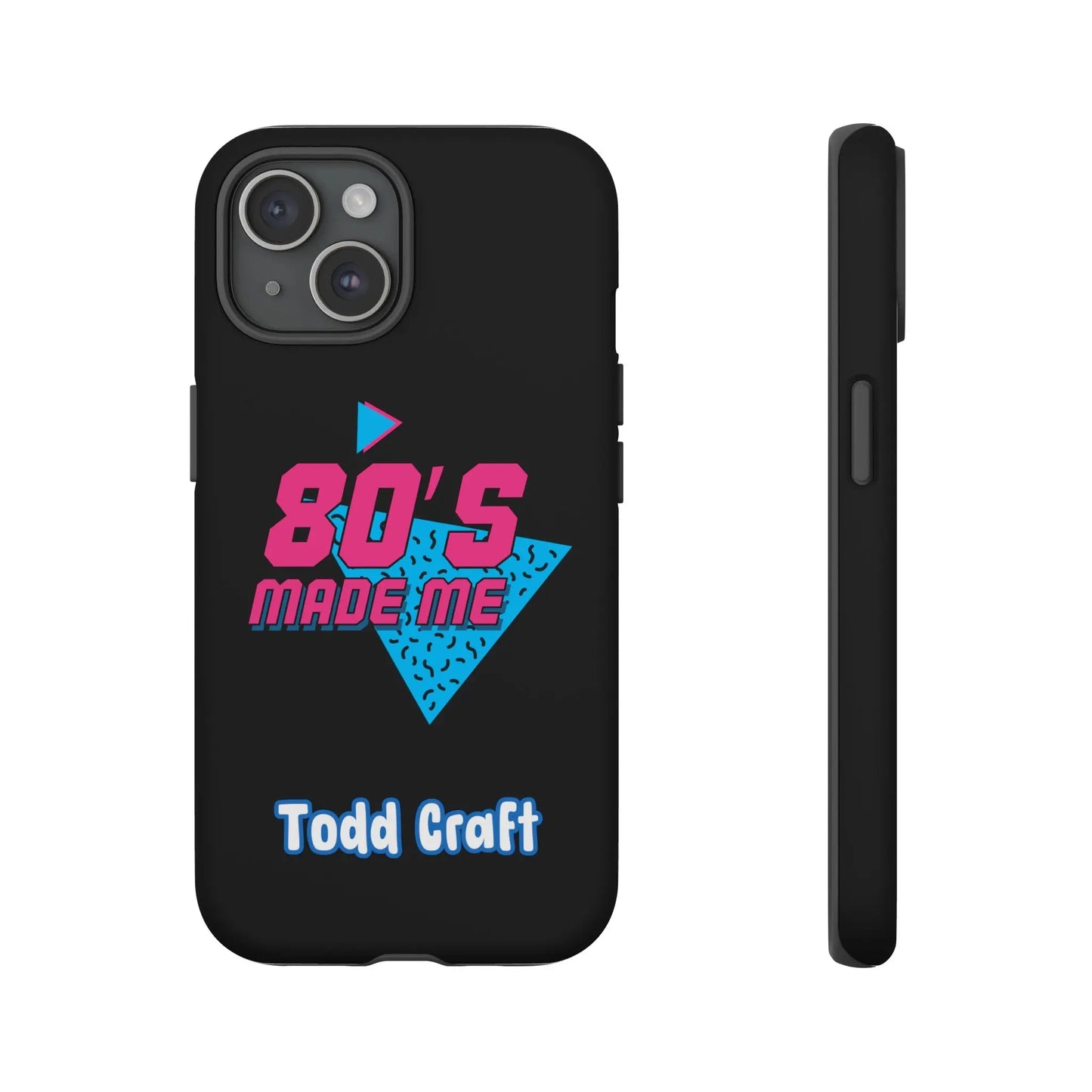 80s Made Me Phone Case Toddcraft
