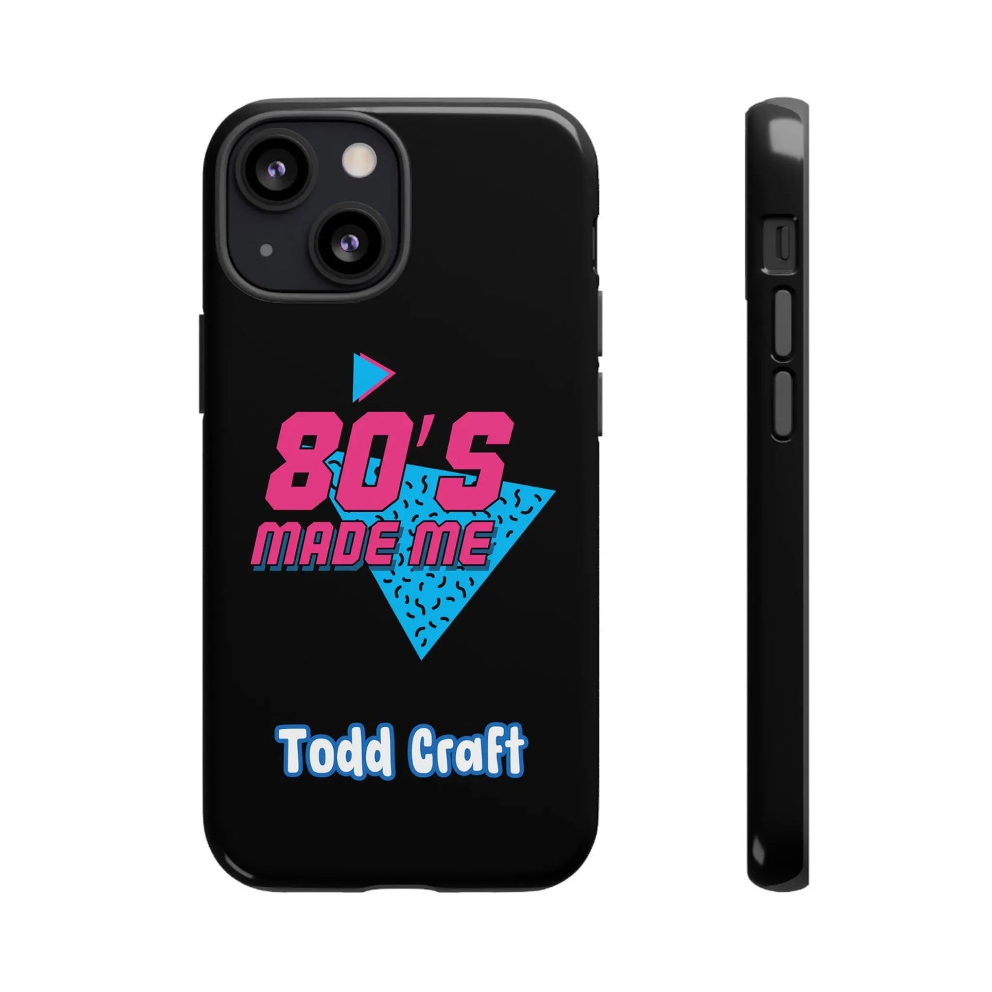 80s Made Me Phone Case Toddcraft