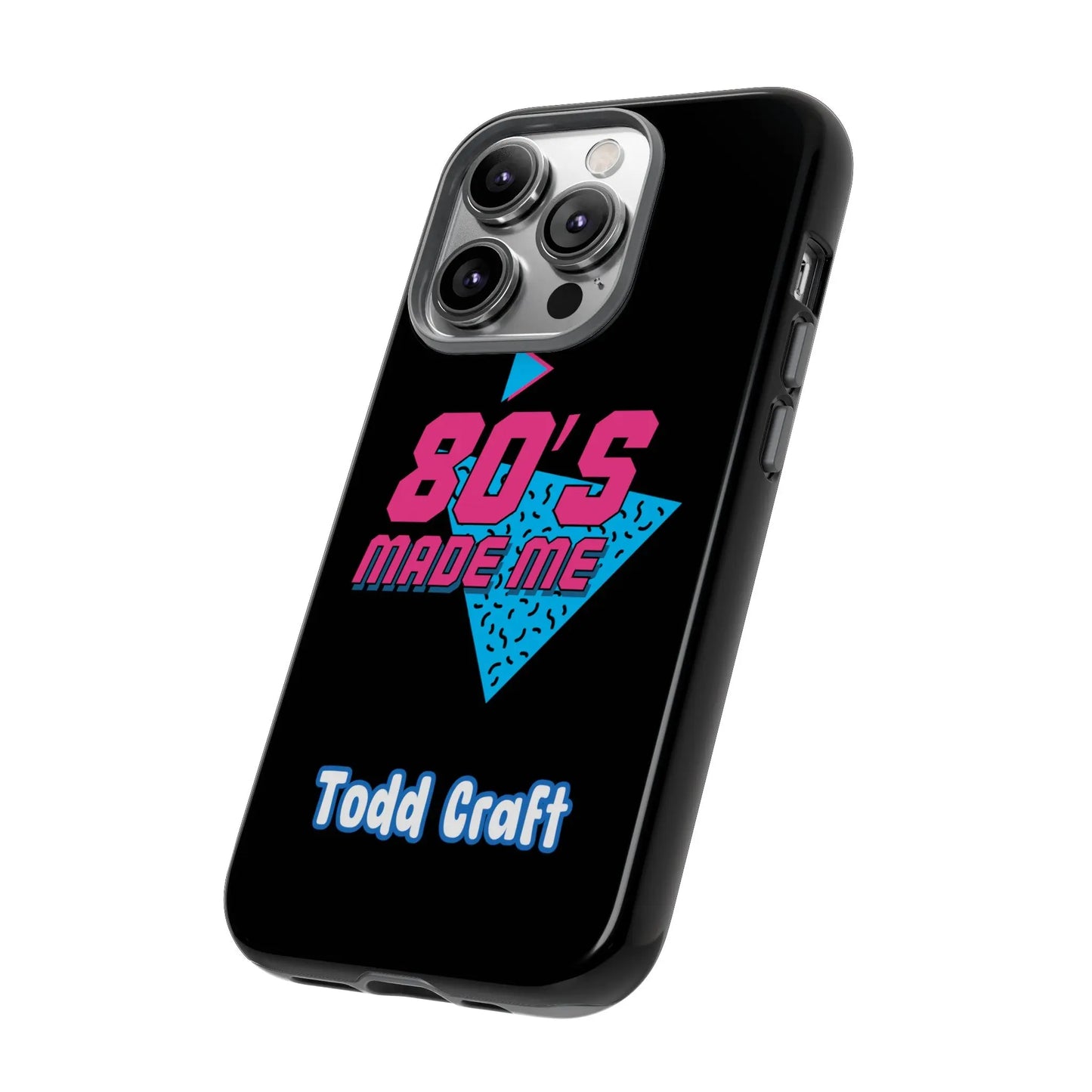 80s Made Me Phone Case Toddcraft