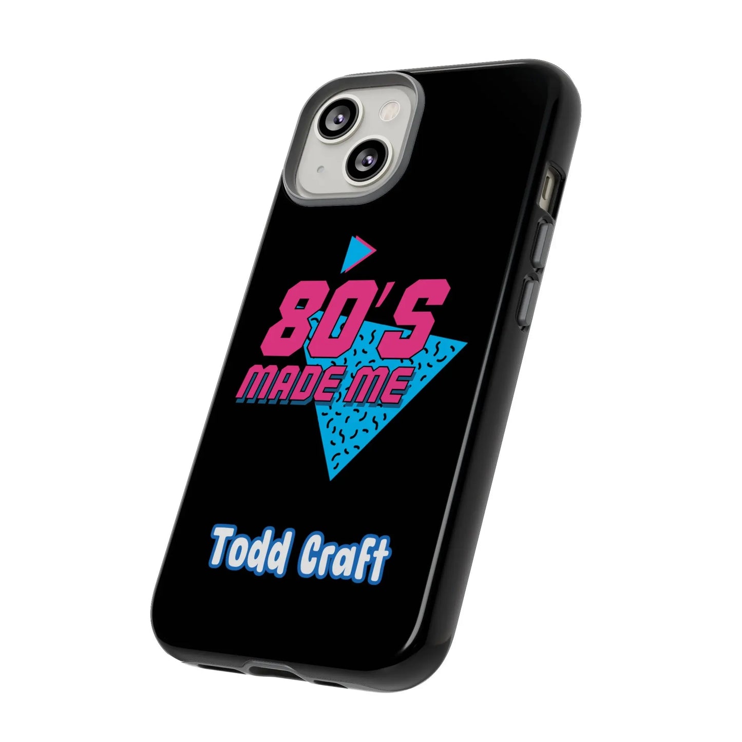 80s Made Me Phone Case Toddcraft