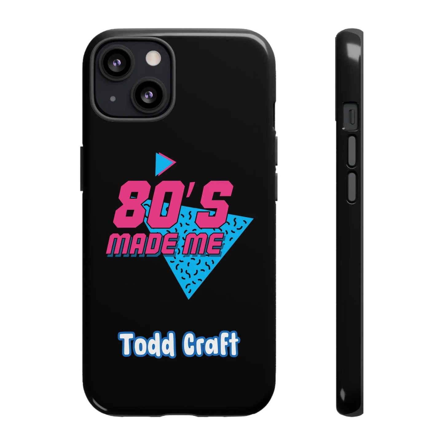 80s Made Me Phone Case Toddcraft