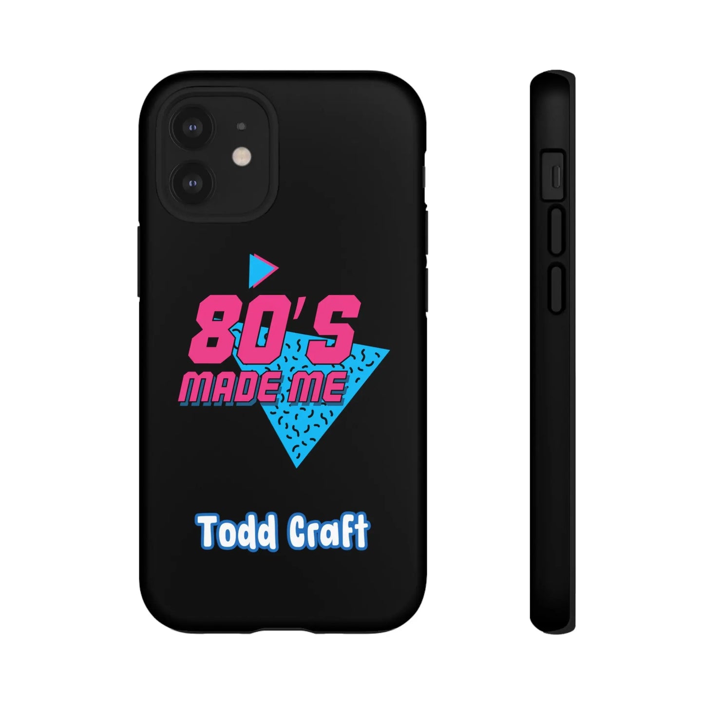 80s Made Me Phone Case Toddcraft